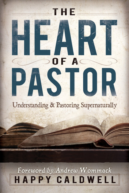 The Heart of a Pastor The Heart of a Pastor
