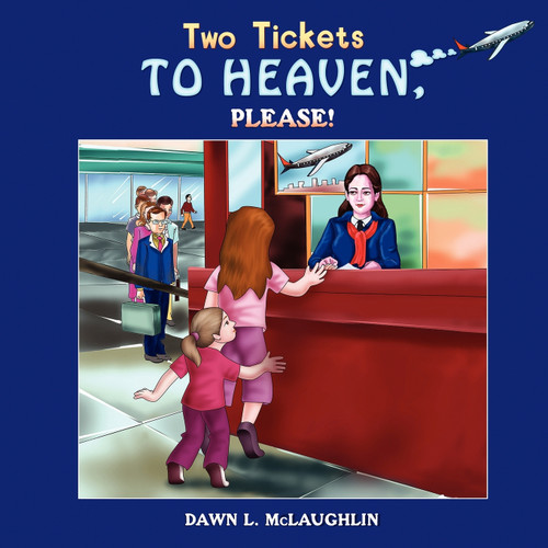 Two Tickets to Heaven, Please! Two Tickets to Heaven, Please!