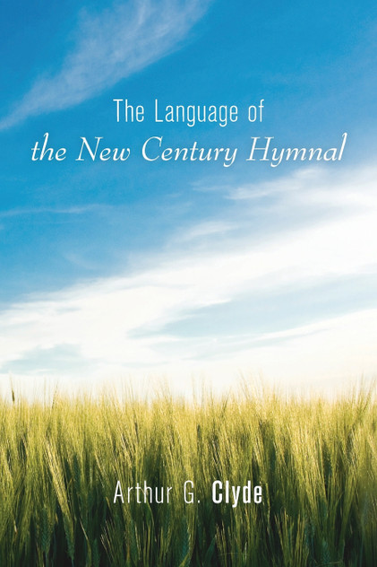 The Language of the New Century Hymnal The Language of the New Century Hymnal