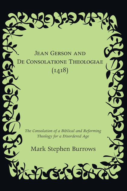 Jean Gerson and De Consolatione Theologiae (1418) Jean Gerson and De Consolatione Theologiae (1418)