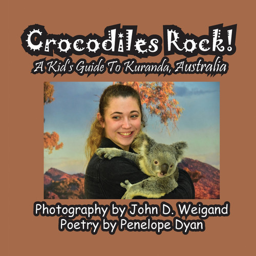 Crocodiles Rock! A Kid's Guide To Kuranda, Australia Crocodiles Rock! A Kid's Guide To Kuranda, Australia