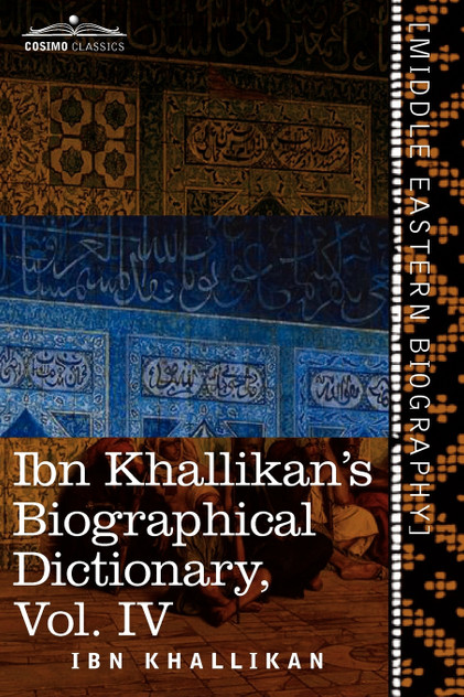 Ibn Khallikan's Biographical Dictionary, Volume IV