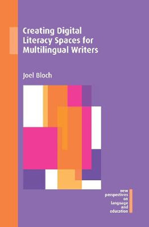 Creating Digital Literacy Spaces for Multilingual Writers