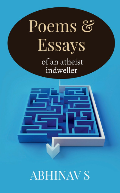 Poems &amp; Essays of an atheist indweller