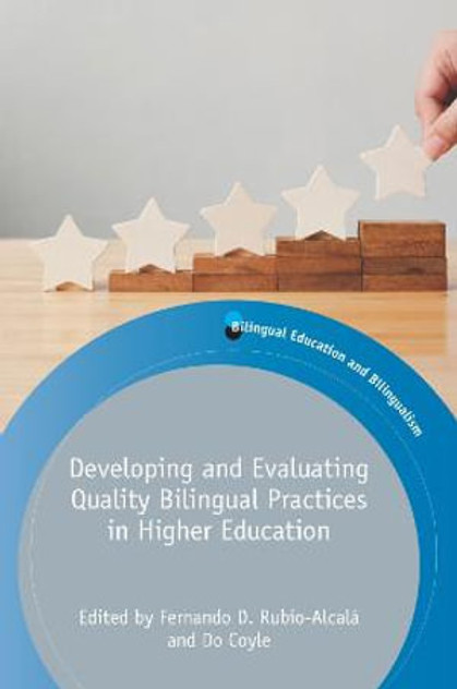 Developing and Evaluating Quality Bilingual Practices in Higher Education Developing and Evaluating Quality Bilingual Practices in Higher Education