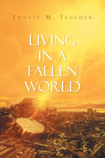 Living in a Fallen World Living in a Fallen World