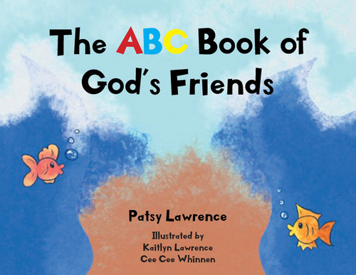 The ABC Book of God's Friends The ABC Book of God's Friends