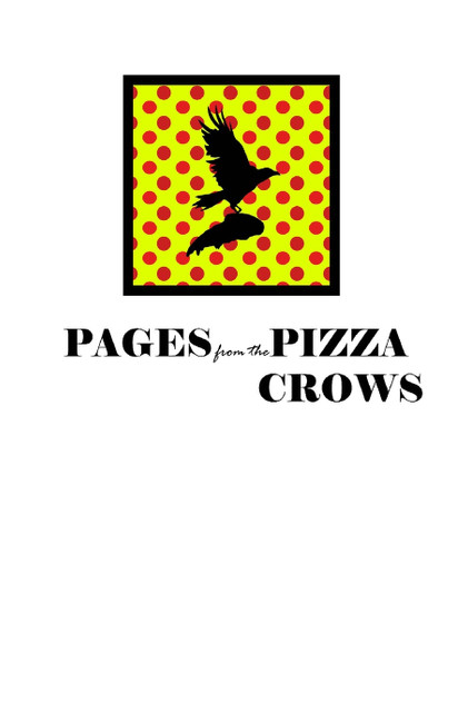 Pages from the Pizza Crows Pages from the Pizza Crows