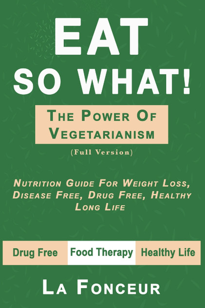 Eat So What! The Power of Vegetarianism (Author Signed copy) Eat So What! The Power of Vegetarianism (Author Signed copy)