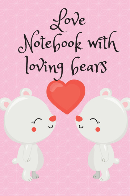 Love Notebook with loving bears Love Notebook with loving bears