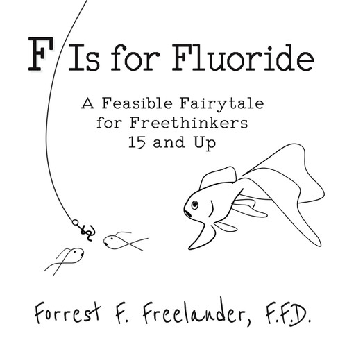 F Is for Fluoride F Is for Fluoride