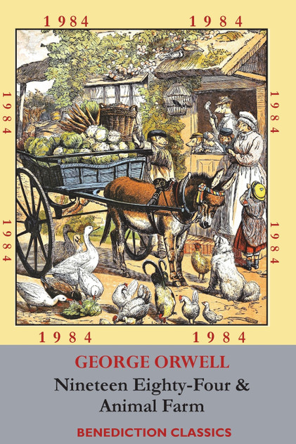 Animal Farm and Nineteen Eighty-Four Animal Farm and Nineteen Eighty-Four