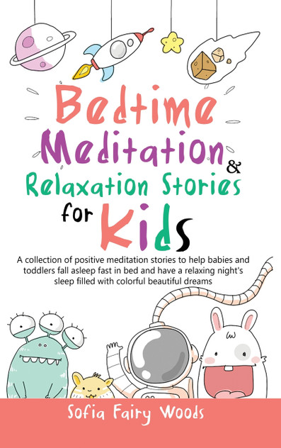 Bedtime Meditation Relaxation Stories for Kids Bedtime Meditation Relaxation Stories for Kids