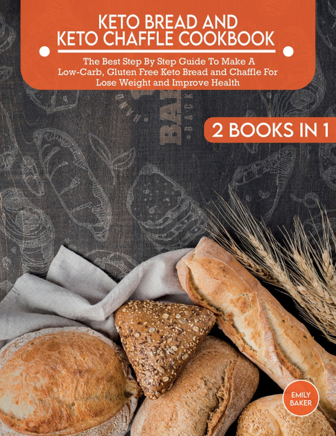 Keto Bread And Keto Chaffle Cookbook Keto Bread And Keto Chaffle Cookbook