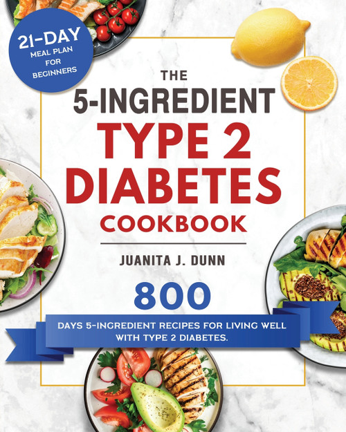 The 5-Ingredient Type 2 Diabetes Cookbook The 5-Ingredient Type 2 Diabetes Cookbook