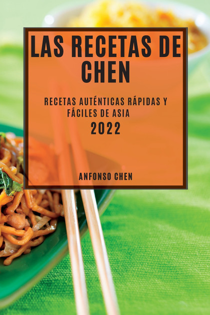 LAS RECETAS DE CHEN 2022 LAS RECETAS DE CHEN 2022