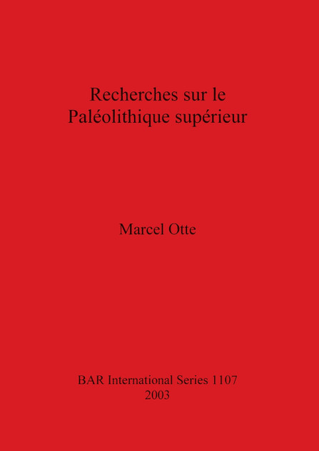 Recherches sur le Paléolithique supérieur Recherches sur le Paléolithique supérieur