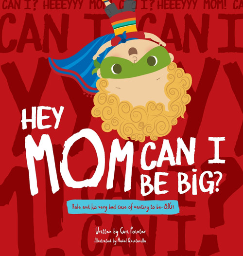 Hey Mom Can I Be Big Hey Mom Can I Be Big