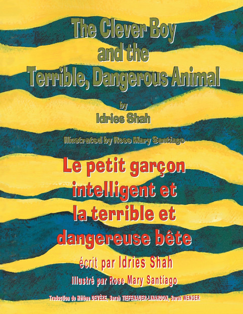 The Clever Boy and the Terrible Dangerous Animal -- Le petit garçon intelligent et la terrible et dangereuse bête The Clever Boy and the Terrible Dangerous Animal -- Le petit garçon intelligent et la terrible et dangereuse bête