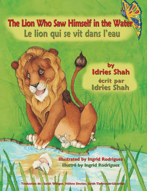 The Lion Who Saw Himself in the Water -- Le lion qui se vit dans l'eau The Lion Who Saw Himself in the Water -- Le lion qui se vit dans l'eau