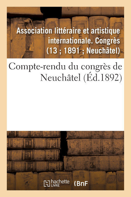 Compte-rendu du congrès de Neuchâtel Compte-rendu du congrès de Neuchâtel