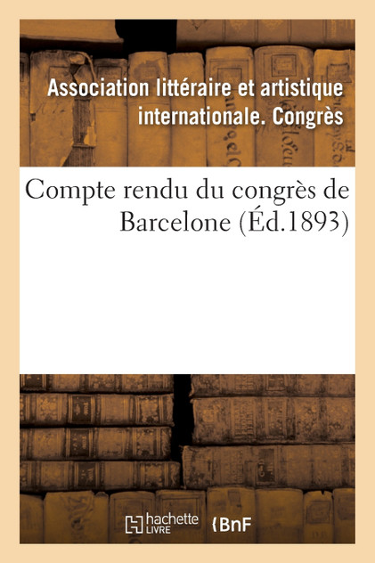Compte rendu du congrès de Barcelone Compte rendu du congrès de Barcelone