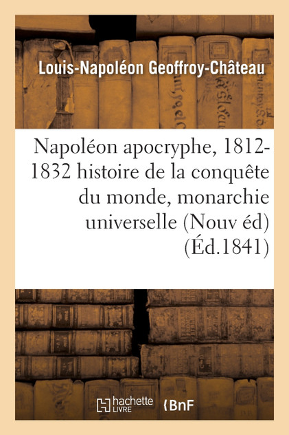 Napoléon apocryphe, 1812-1832 Napoléon apocryphe, 1812-1832