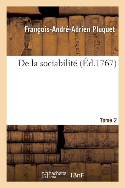De la sociabilité. Tome 2