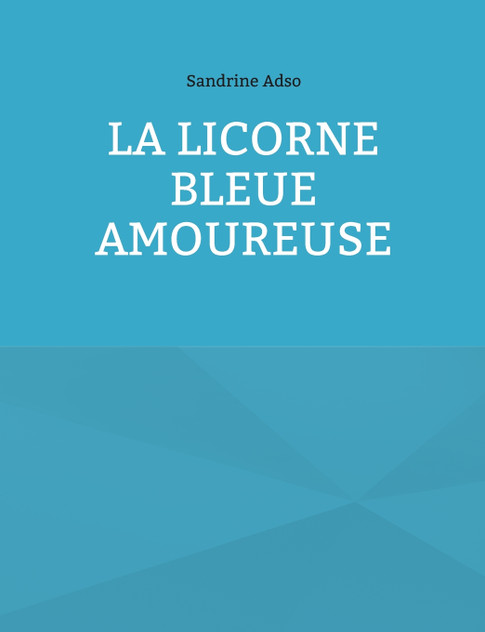 La Licorne Bleue Amoureuse La Licorne Bleue Amoureuse