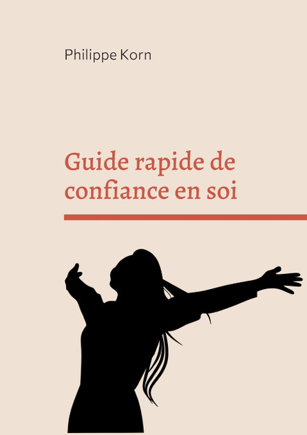 Guide rapide de confiance en soi Guide rapide de confiance en soi
