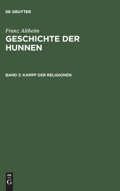 Geschichte der Hunnen, Band 3, Kampf der Religionen Geschichte der Hunnen, Band 3, Kampf der Religionen