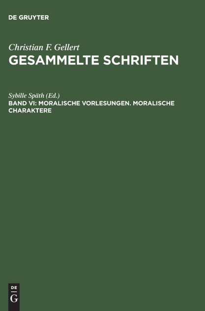 Gesammelte Schriften, Bd VI, Moralische Vorlesungen. Moralische Charaktere Gesammelte Schriften, Bd VI, Moralische Vorlesungen. Moralische Charaktere