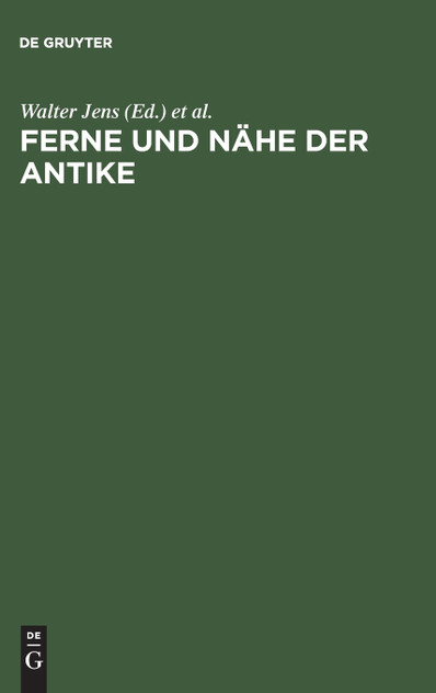 Ferne und Nähe der Antike Ferne und Nähe der Antike