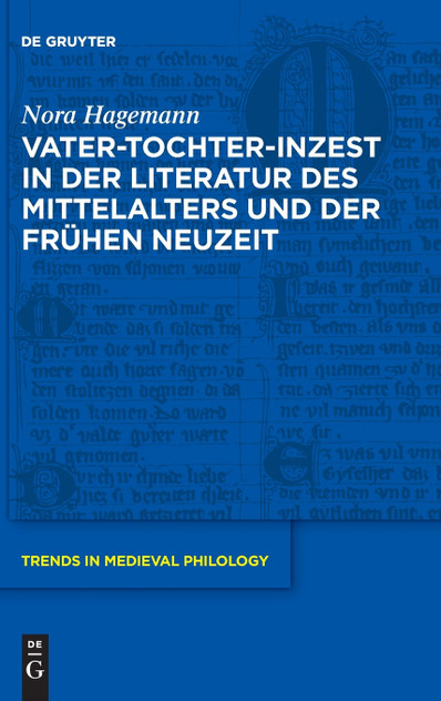 Vater-Tochter-Inzest in der Literatur des Mittelalters und der Frühen Neuzeit Vater-Tochter-Inzest in der Literatur des Mittelalters und der Frühen Neuzeit
