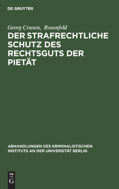 Der strafrechtliche Schutz des Rechtsguts der Pietät Der strafrechtliche Schutz des Rechtsguts der Pietät