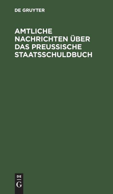 Amtliche Nachrichten über das Preußische Staatsschuldbuch Amtliche Nachrichten über das Preußische Staatsschuldbuch