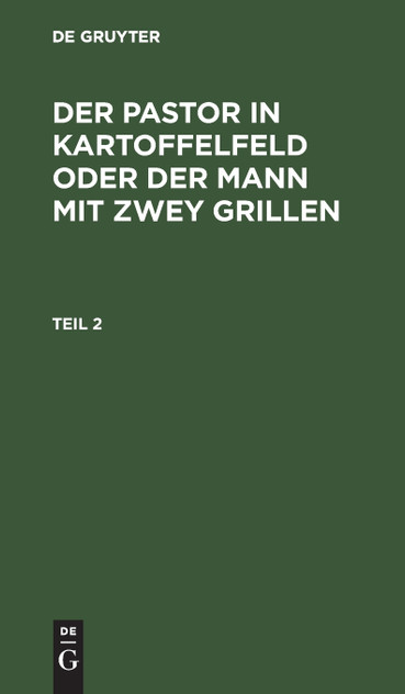 Der Pastor in Kartoffelfeld oder der Mann mit zwey Grillen Der Pastor in Kartoffelfeld oder der Mann mit zwey Grillen