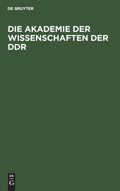 Die Akademie der Wissenschaften der DDR Die Akademie der Wissenschaften der DDR