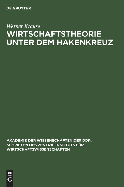 Wirtschaftstheorie unter dem Hakenkreuz Wirtschaftstheorie unter dem Hakenkreuz