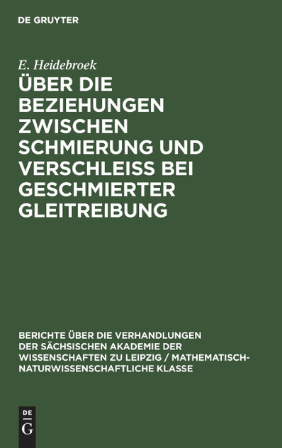 Über die Beziehungen zwischen Schmierung und Verschleiss bei geschmierter Gleitreibung Über die Beziehungen zwischen Schmierung und Verschleiss bei geschmierter Gleitreibung