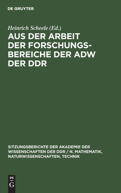 Aus der Arbeit der Forschungsbereiche der AdW der DDR Aus der Arbeit der Forschungsbereiche der AdW der DDR