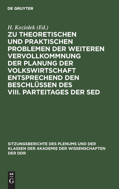 Zu theoretischen und praktischen Problemen der weiteren Vervollkommnung der Planung der Volkswirtschaft entsprechend den Beschlüssen des VIII. Parteitages der SED