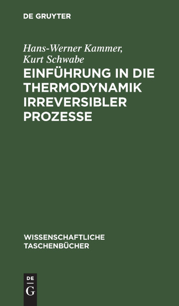 Einführung in die Thermodynamik irreversibler Prozesse Einführung in die Thermodynamik irreversibler Prozesse
