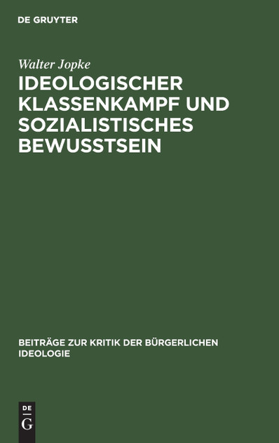 Ideologischer Klassenkampf und sozialistisches Bewußtsein Ideologischer Klassenkampf und sozialistisches Bewußtsein