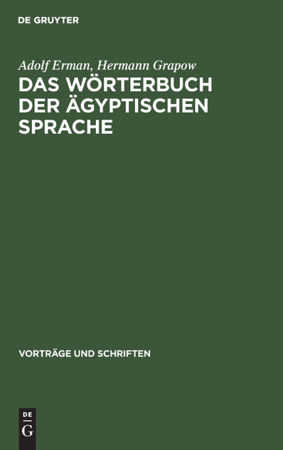 Das Wörterbuch der ägyptischen Sprache Das Wörterbuch der ägyptischen Sprache