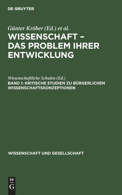 Kritische Studien zu bürgerlichen Wissenschaftskonzeptionen Kritische Studien zu bürgerlichen Wissenschaftskonzeptionen