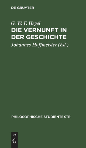Die Vernunft in der Geschichte Die Vernunft in der Geschichte