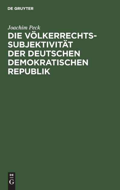 Die Völkerrechtssubjektivität der Deutschen Demokratischen Republik Die Völkerrechtssubjektivität der Deutschen Demokratischen Republik