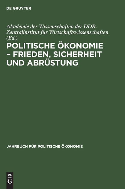 Politische Ökonomie - Frieden, Sicherheit und Abrüstung Politische Ökonomie - Frieden, Sicherheit und Abrüstung