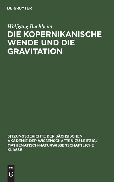 Die Kopernikanische Wende und die Gravitation Die Kopernikanische Wende und die Gravitation